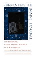 Reinventing the Enemy's Language: Contemporary Native Women's Writings of North America