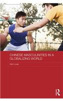 Chinese Masculinities in a Globalizing World