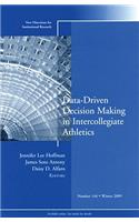 Data-Driven Decision Making in Intercollegiate Athletics: New Directions for Institutional Research, Number 144