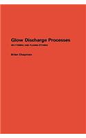 Glow Discharge Processes: Sputtering and Plasma Etching