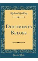 Documents Belges (Classic Reprint)