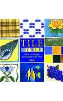 Tile Style: How to Design Successfully with Tiles