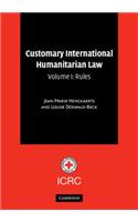 Customary International Humanitarian Law: Volume 1, Rules