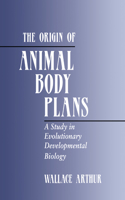 Origin of Animal Body Plans: A Study in Evolutionary Developmental Biology