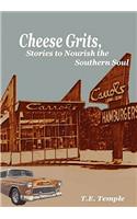 Cheese Grits, Stories to Nourish the Southern Soul