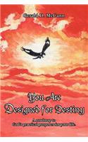 You Are Designed for Destiny