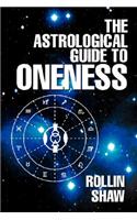 The Astrological Guide to Oneness: (English)