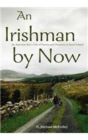 An Irishman by Now