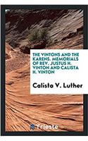 The Vintons and the Karens. Memorials of Rev. Justus H. Vinton and Calista H. Vinton