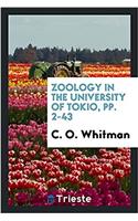 Zoology in the University of Tokio, pp. 2-43