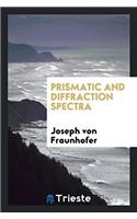 Prismatic and Diffraction Spectra