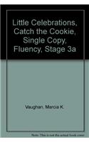 Little Celebrations, Catch the Cookie, Single Copy, Fluency, Stage 3a