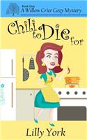 Chili to Die for (a Willow Crier Cozy Mystery Book 1)