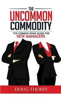Uncommon Commodity