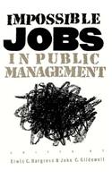 Impossible Jobs in Public Management