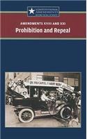 Amendments XVIII and XXI: Prohibition and Repeal