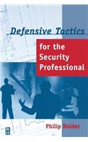 Defensive Tactics for the Security Professional