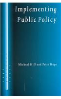 Implementing Public Policy: Governance in Theory and in Practice(SAGE Politics Texts series)