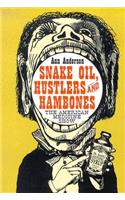 Snake Oil, Hustlers and Hambones