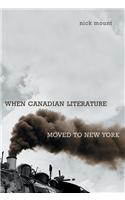 When Canadian Literature Moved to New York