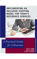 Implementing an Inclusive Staffing Model for Today's Reference Services: A Practical Guide for Librarians