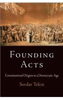 Founding Acts: Constitutional Origins in a Democratic Age