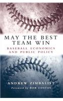 May the Best Team Win: Baseball Economics and Public Policy