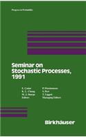 Seminar on Stochastic Processes, 1991