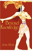 Beyond Knowledge