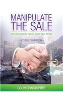 Manipulate The Sale Course Companion