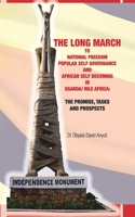 Long March to National Freedom in Uganda/Nile Africa