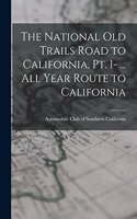 National Old Trails Road to California, pt. 1- ... All Year Route to California