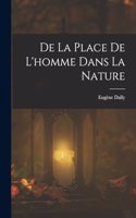 De La Place De L'homme Dans La Nature