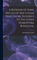 Revision Of Some Species Of Noctuidae Heretofore Referred To The Genus Homoptera Boisduval