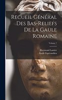 Recueil général des bas-reliefs de la Gaule romaine; Volume 7