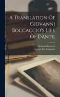 Translation Of Giovanni Boccaccio's Life Of Dante;