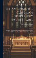 Los Sacrosantos Concilios Generales Y Particulares