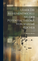 Ueber die Reihenentwicklung der Potentialtheorie von Maxime Bocher