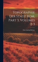 Topographie Der Stadt Rom, Part 3, volumes 2-3