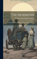 Mormons; a Popular History From Earliest Times to the Present day;