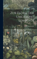 Zur Flora der Umgebung Lembergs