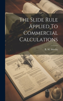 Slide Rule Applied To Commercial Calculations
