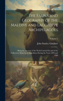 Fauna and Geography of the Maldive and Laccadive Archipelagoes: Being the Account of the Work Carried On and of the Collections Made by an Expedition During the Years 1899 and 1900; Volume 1