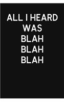 All I Heard Was Blah Blah Blah