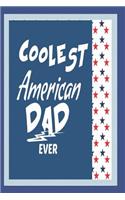 Coolest American Dad Ever: Patriotic Blank Ruled Writing Journal Notebook, Cool Veteran Gift for First Time Daddy, Father's Day Red White Blue Memory Logbook to record Birthda