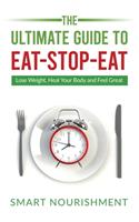 The Ultimate Guide To Eat-Stop-Eat