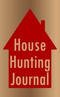 House Hunting Journal: Home Buying Planner And Checklist From Tracking Homes For Sale Till Planning Of The Move-In