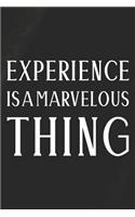 Experience Is A Marvelous Thing