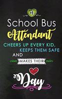 A School Bus Attendant Cheers Up Every Kid: School Bus Attendant Appreciation Gifts: Blank Lined Notebook, Journal, diary. Perfect Graduation Year End Inspirational Gift for Bus Coordinators (