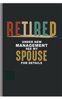 Retired Under new management see my Spouse for details